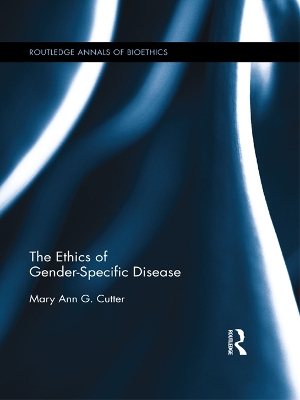 The Ethics of Gender-Specific Disease by Mary Ann Cutter