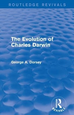 Evolution of Charles Darwin by George A. Dorsey