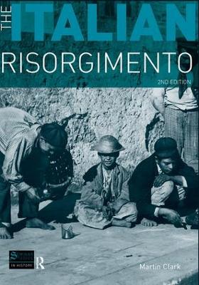 The Italian Risorgimento by M. Clark