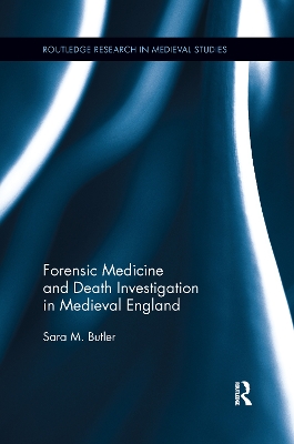 Forensic Medicine and Death Investigation in Medieval England book