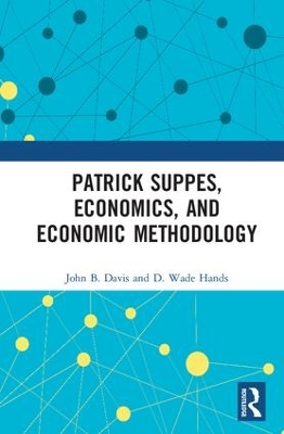 Patrick Suppes, Economics, and Economic Methodology by John B. Davis