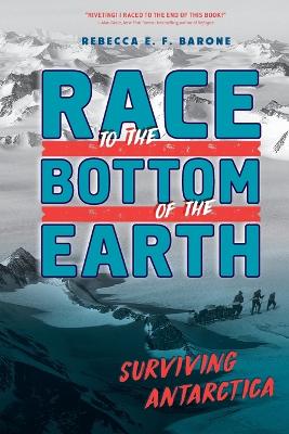 Race to the Bottom of the Earth: Surviving Antarctica book
