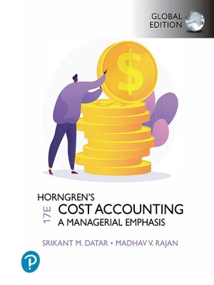 Horngren's Cost Accounting, Global Edition by Srikant Datar