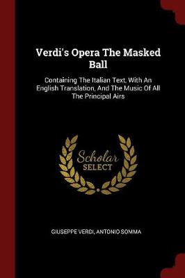 Verdi's Opera the Masked Ball by Giuseppe Verdi