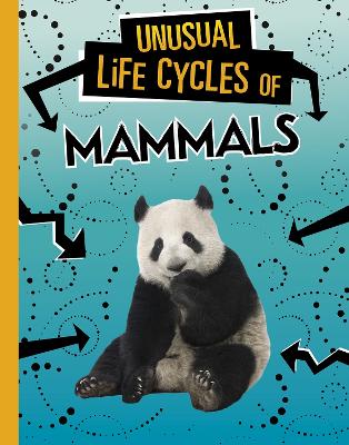 Unusual Life Cycles of Mammals by Jaclyn Jaycox
