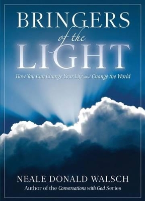 Bringers of the Light: How You Can Change Your Life and Change the World book