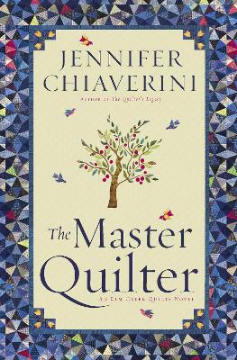 The The Master Quilter: An Elm Creek Quilts Novel by Jennifer Chiaverini