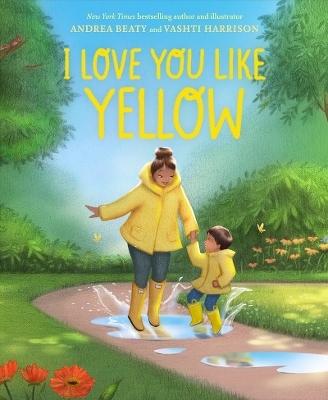 I Love You Like Yellow by Andrea Beaty