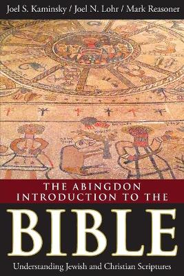 The Abingdon Introduction to the Bible by Joel S. Kaminsky