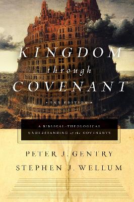 Kingdom through Covenant by Peter J Gentry