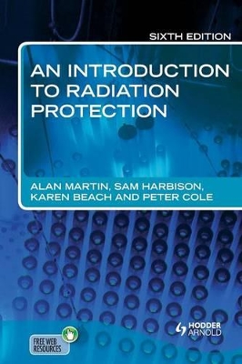 An Introduction to Radiation Protection 6E by Alan Martin