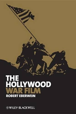 The The Hollywood War Film by Robert Eberwein