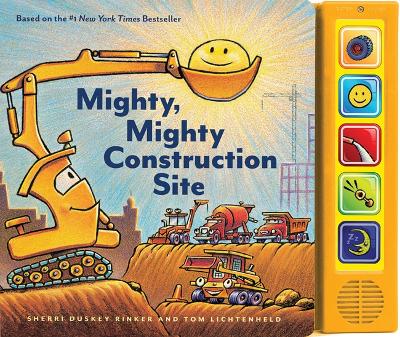 Mighty, Mighty Construction Site Sound Book (Books for 1 Year Olds, Interactive Sound Book, Construction Sound Book) by Sherri Duskey Rinker