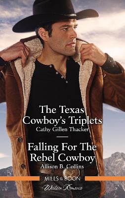 Texas Cowboy's Triplets/Falling For The Rebel Cowboy book