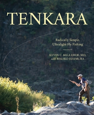 Tenkara: Radically Simple, Ultralight Fly Fishing book