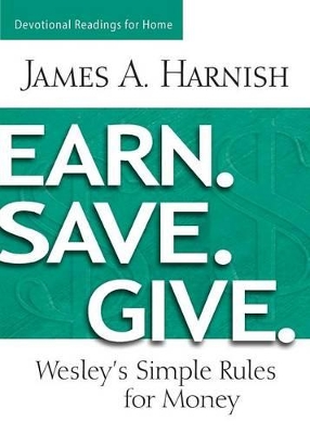 Earn. Save. Give. Devotional Readings for Home book