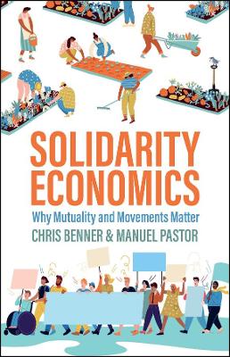 Solidarity Economics: Why Mutuality and Movements Matter book