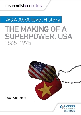 My Revision Notes: AQA AS/A-level History: The making of a Superpower: USA 1865-1975 book