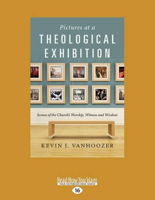 Pictures at a Theological Exhibition by Kevin J. Vanhoozer