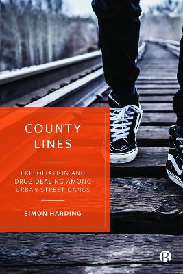 County Lines: Exploitation and Drug Dealing among Urban Street Gangs book