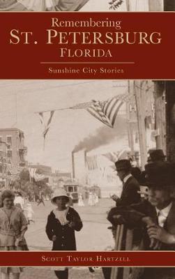 Remembering St. Petersburg, Florida by Scott Taylor Hartzell