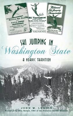 Ski Jumping in Washington State: A Nordic Tradition book