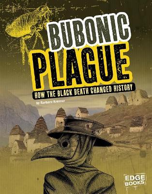 Bubonic Plague: How the Black Death Changed History book