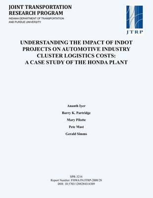 Understanding the Impact of Indot Projects on Automotive Industry Cluster Logistics Costs: A Case Study of the Honda Plant book