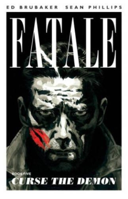 Fatale Volume 5: Curse the Demon book