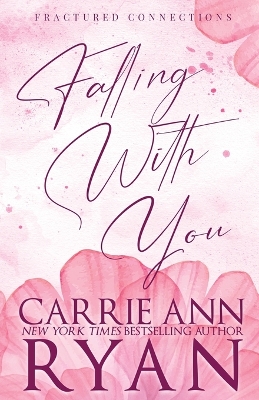 Falling With You - Special Edition by Carrie Ann Ryan