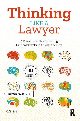 Thinking Like a Lawyer: A Framework for Teaching Critical Thinking to All Students by Colin Seale