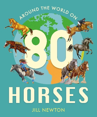 Around the World On 80 Horses by Jill Newton