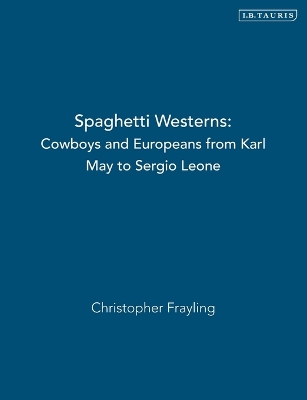 Spaghetti Westerns by Christopher Frayling
