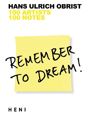 Remember to Dream!: 100 Artists, 100 Notes book