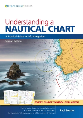 Understanding a Nautical Chart - A Practical Guide to Safe Navigation 2e book