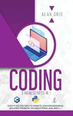 Coding: All the Basic Need to Learn Programming Like a Pro. This Book Includes Python, Java, and C ++ book