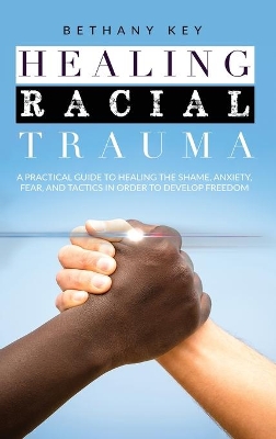 Healing Racial Trauma by Bethany Key