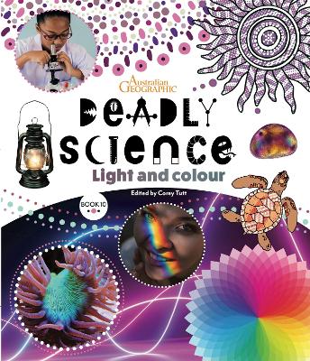 Deadly Science: #10 Light and Colour book