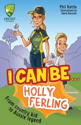 Cricket Australia: I Can Be....Holly Ferling book