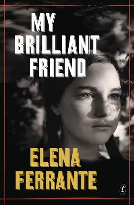 My Brilliant Friend by Elena Ferrante