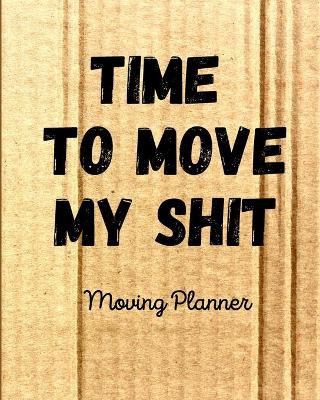 Time To Move My Shit book