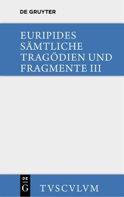 Die Bittflehenden Mütter. Der Wahnsinn Des Herakles. Die Troerinnen. Elektra: Griechisch - Deutsch by Euripides