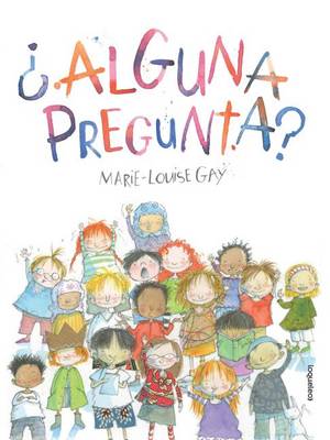 Alguna Pregunta? / Any Questions? (Spanish Edition)) by Marie-Louise Gay