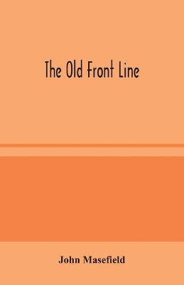 The Old Front Line by John Masefield