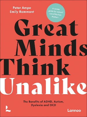 Great Minds Think Unalike: The Benefits of ADHD, Autism, Dyslexia and OCD book