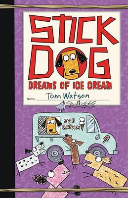 Stick Dog Dreams of Ice Cream by Tom Watson