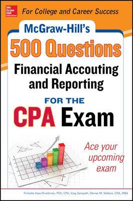 McGraw-Hill Education 500 Financial Accounting and Reporting Questions for the CPA Exam book