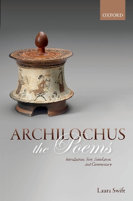 Archilochus: The Poems: Introduction, Text, Translation, and Commentary book