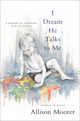 I Dream He Talks to Me: A Memoir of Learning How to Listen book