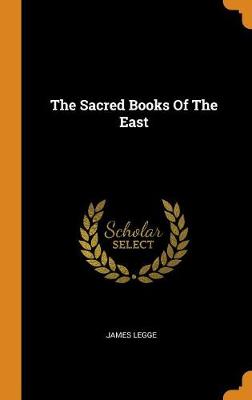 The The Sacred Books of the East by James Legge